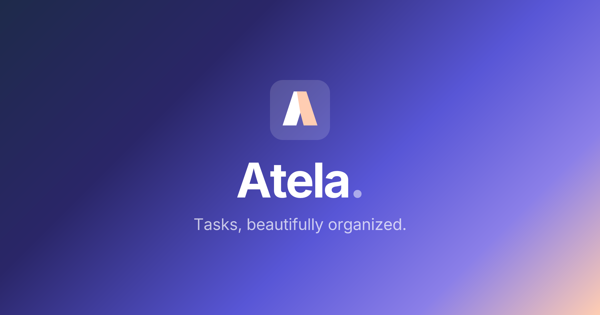 Atela — Tasks, beautifully organized